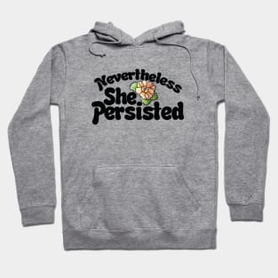 Nevertheless She Persisted Hoodie